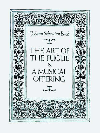 Dover Bach J.S. - L'art De La Fugue et L'offrande Musicale - Conducteur