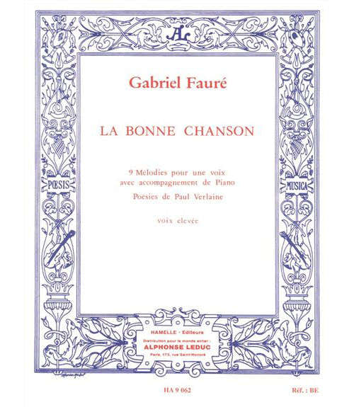 Hamelle Editeurs Faure G. - Bonne Chanson Op.61 - Voix Elevee Piano