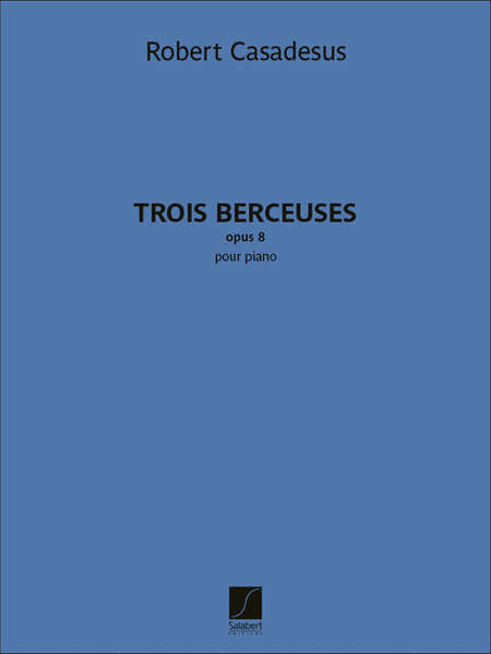 Robert Casadesus - Trois Berceuses - Piano