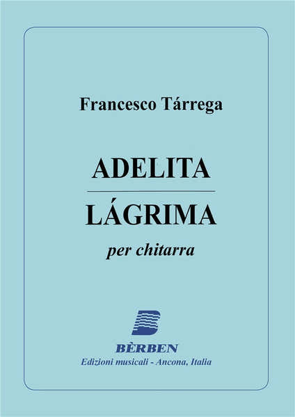 Tarrega Francisco - Adelita - Lagrima - Guitare