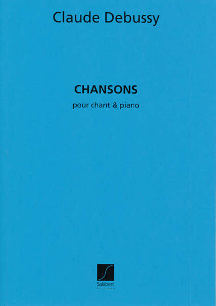 DEBUSSY - RECUEIL DE CHANSONS - CHANT ET PIANO