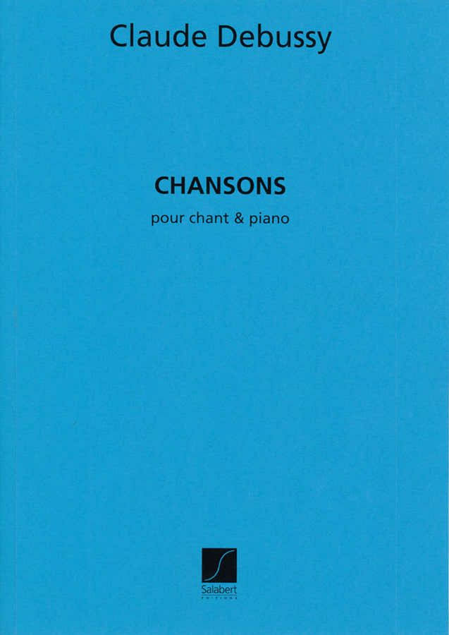 DEBUSSY - RECUEIL DE CHANSONS - CHANT ET PIANO