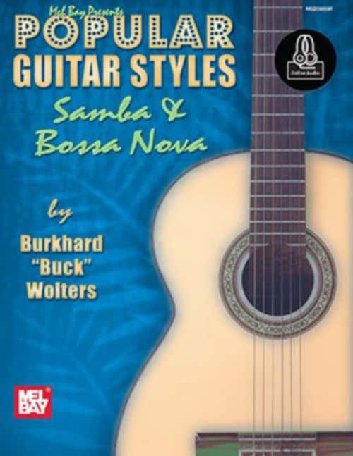 Buck Wolters Burkhard - Popular Guitar Styles - Samba And Bossa Nova + Online Audio - Guitar