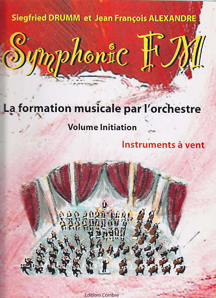 Alexandre J.-F. / Drumm S. - Symphonic FM Vol. Beginner Leerling - Blaasinstrumenten