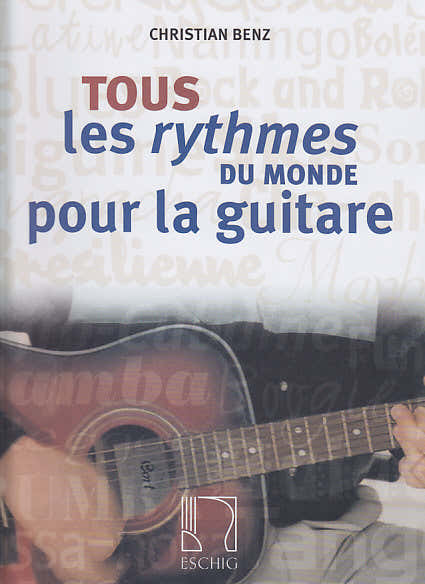 Benz Christian - Tous Les Rythmes Du Monde Pour La Guitare
