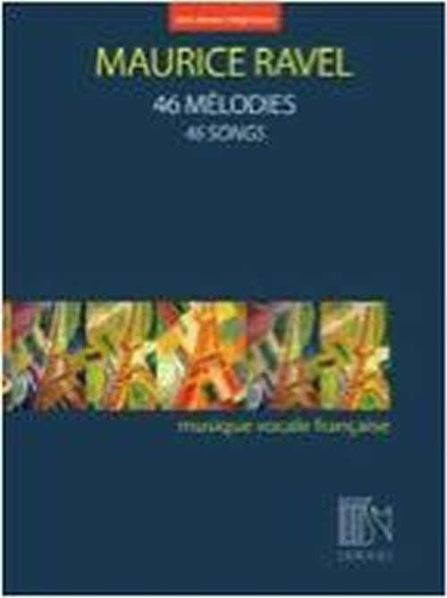 Ravel Maurice - 46 Melodies - Voix Haute & Piano