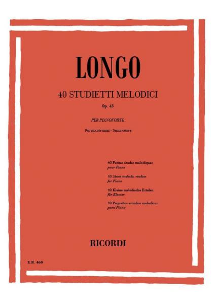 Ricordi Longo A. - 40 Little Melodic Studies for Small Hands Without Octaves Op. 43 - Piano
