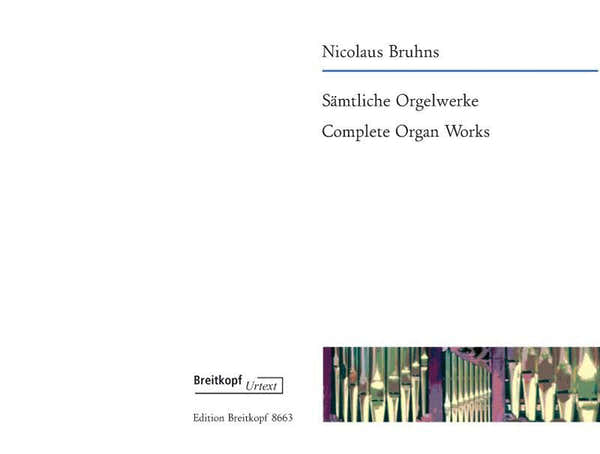 Edition Breitkopf Bruhns - Complete Organ Works - Orgue