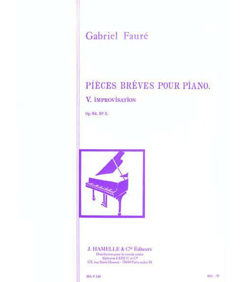 Hamelle Editeurs FAURE GABRIEL - PIECES BREVES OP. 84 N°05 : IMPROVISATION - PIANO