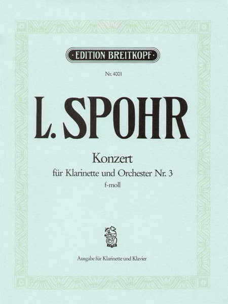 Edition Breitkopf Spohr Louis - Klarinettenkonzert Nr.3 F-Moll - Clarinet Orchestra