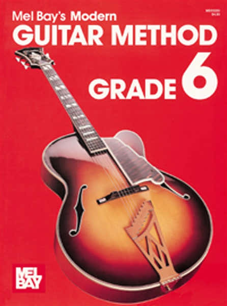 Mel Bay Bay Mel - Modern Guitar Method Grade 6 - Guitar