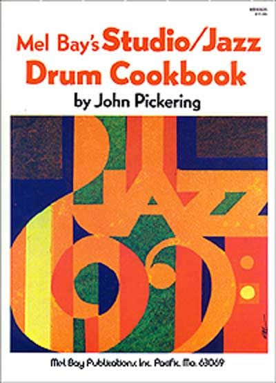 Mel Bay Studio/Jazz Drum Cookbook - Pickering