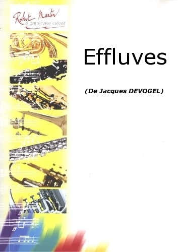 Robert Martin Devogel J. - Effluves