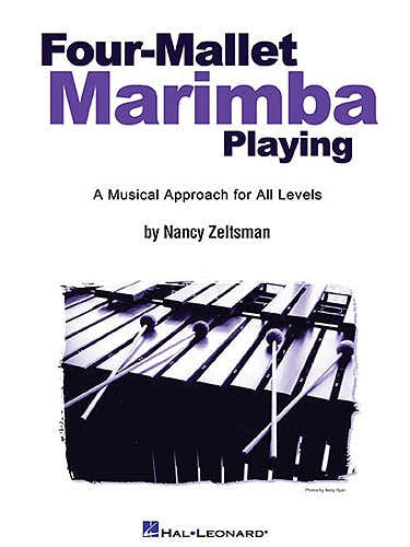 Hal Leonard NANCY ZELTSMAN - FOUR-MALLET MARIMBA PLAYING - MARIMBA