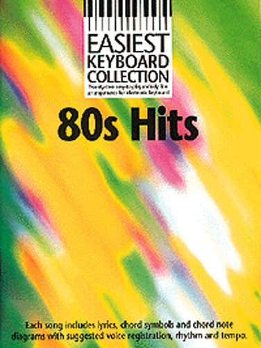 EASIEST KEYBOARD COLLECTION 80S HITS - MELODY LINE LYRICS AND CHORDS
