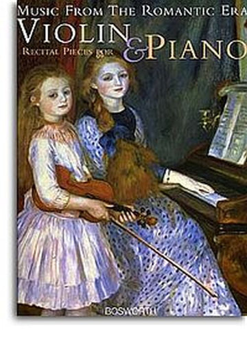 MUSIC FROM THE ROMANTIC ERA - RECITAL PIECES FOR VIOLIN & PIANO