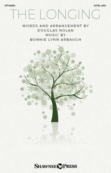 Shawnee Press Bonnie Lynn Arbauch - The Longing - SATB Cello