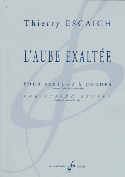 Billaudot Escaich Thierry - L'aube Exaltee - Sextuor A Cordes