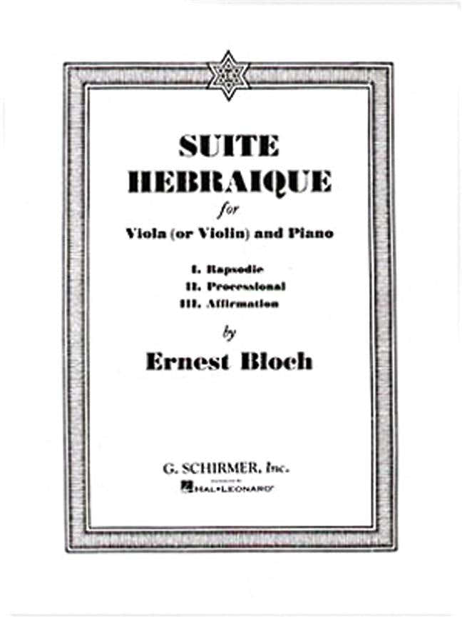 BLOCH ERNEST - SUITE HEBRAIQUE - ALTO (OU VIOLON) & PIANO