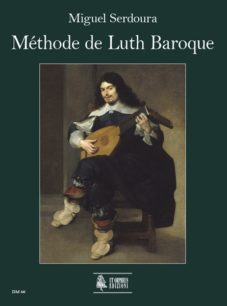 Ut Orpheus Serdoura Miguel - Methode De Luth Baroque