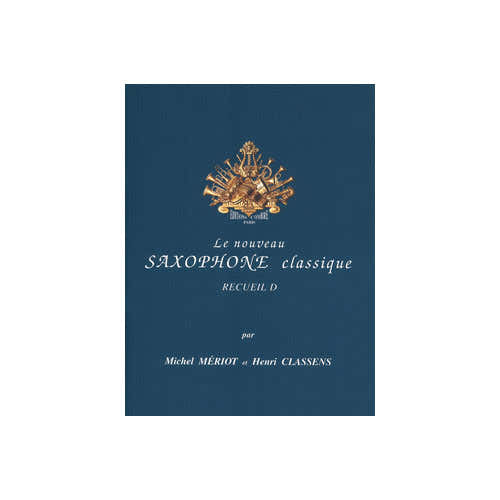 Combre Meriot Michel / Classens Henri - Le Nouveau Saxophone Classique Vol.d - Saxophone et Piano