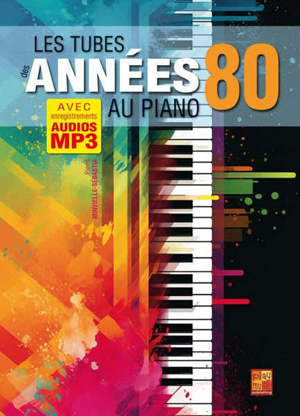 Play Music Publishing Les Tubes des Années 80 au Piano