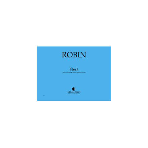 Robin - Fterà - Clarinette Basse Piano Et Alto