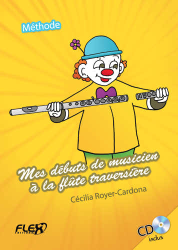 Flex Editions Royer - Mes Débuts De Musicien A La Flute Traversiere