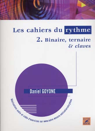 Goyone Daniel - Les Cahiers Du Rythme Vol.2 Binaire Ternaire & Claves