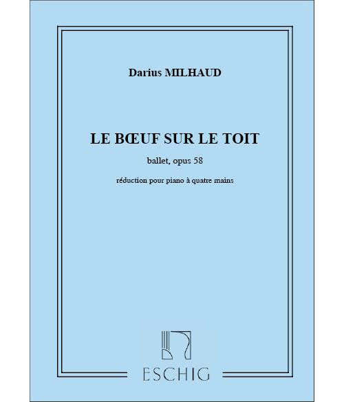 Edition Max Eschig Milhaud D. - Boeuf Sur Le Toit - Piano 4 Mains