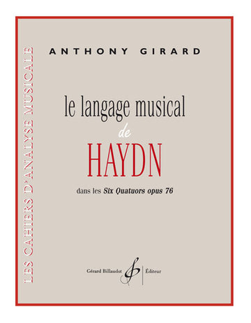 Girard Anthony - Le Langage Musical De Haydn Dans Les Six Quatuors Opus 76