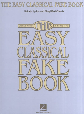 The Easy Classical Fake Book Melody Lyrics And Simplified Chords - All Instruments