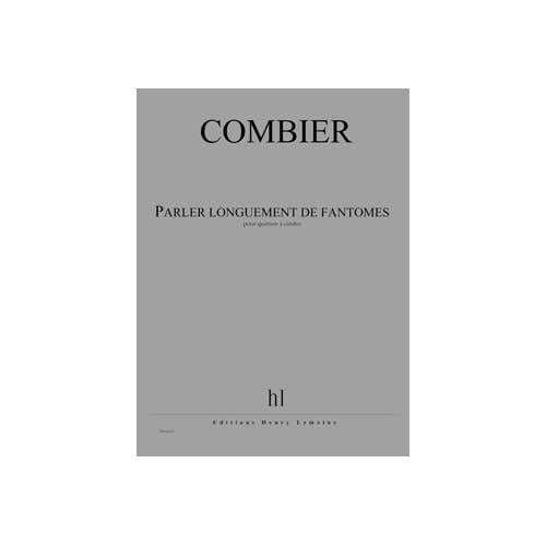 Combier - Parler Longuement De Fantômes - Quatuor À Cordes