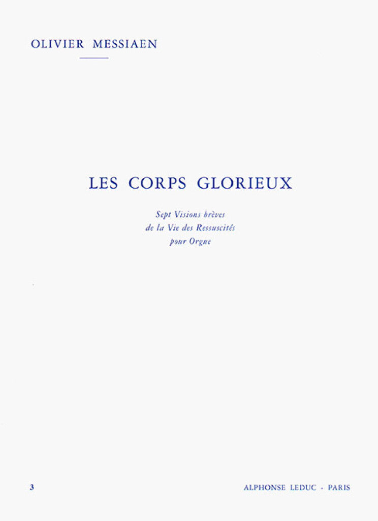 Leduc Messiaen Olivier - Les Corps Glorieux Vol.3 - Orgue