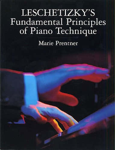 Dover THEODOR LESCHETIZKY FUNDAMENTAL PRINCIPLES OF PIANO TECHNIQUE - PIANO SOLO