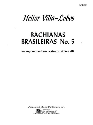 VILLA-LOBOS H. - BACHIANAS BRASILEIRAS N°5 - SCORE