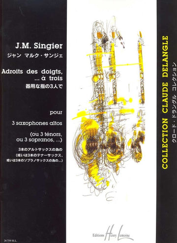 Singier - A Droit s Des Doigts À Trois - 3 Saxophones Altos (ou 3 Ténors Ou 3 Sopranos)