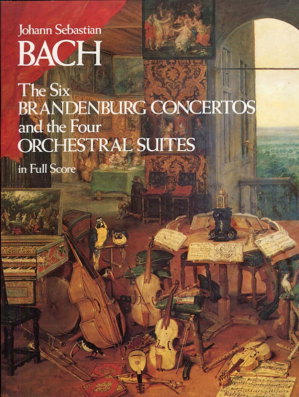 The Six Brandenburg Concertos And The Four Orchestral Suites In Full Score - Orchestra