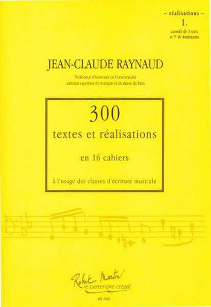 Raynaud J.C. - 300 Textes et Realisations Cahier 1 - Realisations