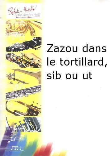 Robert Martin Robert Min Naulais J. - Zazou Dans Le Tortillard Sib Ou Ut