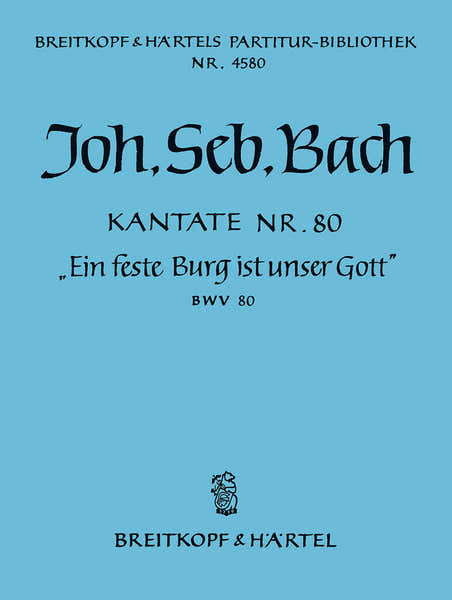 Edition Breitkopf Johann Sebastian - Kate 80 Ein Feste Burg Ist - Soli Mixed Choir Orchestra