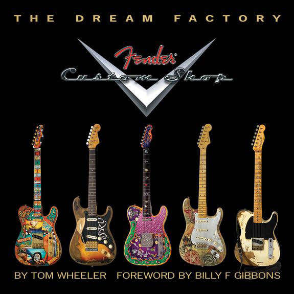 Hal Leonard Tom Wheeler: The Dream Factory - Fender Custom Shop