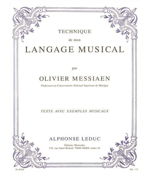 Messiaen O. - De techniek van mijn muzikale taal - Teksten en muziek samengebracht