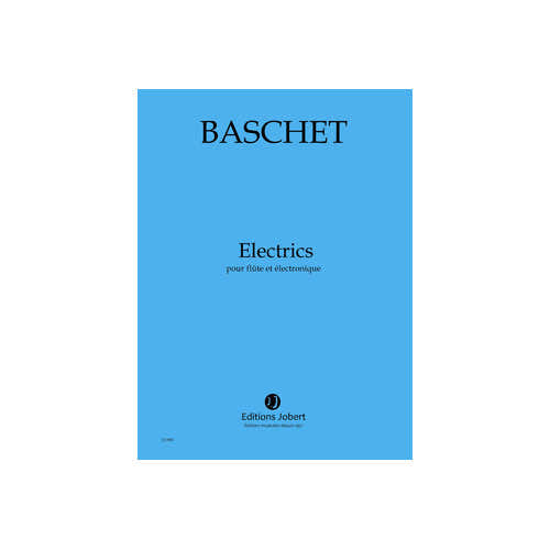 Jobert Baschet - Electrics Flûte / Electronique - Flûte et Électronique