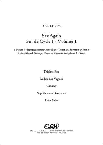 Flex Editions LOPEZ A. - SAX'AGAIN - FIN DE CYCLE I - VOLUME 1 - SAXOPHONE TENOR ET PIANO