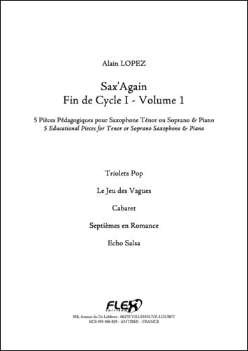 Flex Editions LOPEZ A. - SAX'AGAIN - FIN DE CYCLE I - VOLUME 1 - SAXOPHONE TENOR ET PIANO
