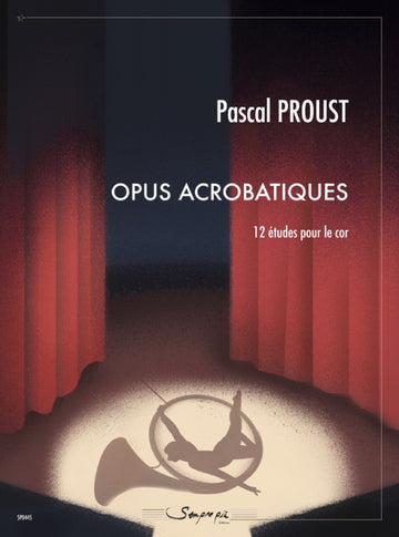 Proust Pascal - Opus Acrobatiques - 12 Etudes Pour Cor