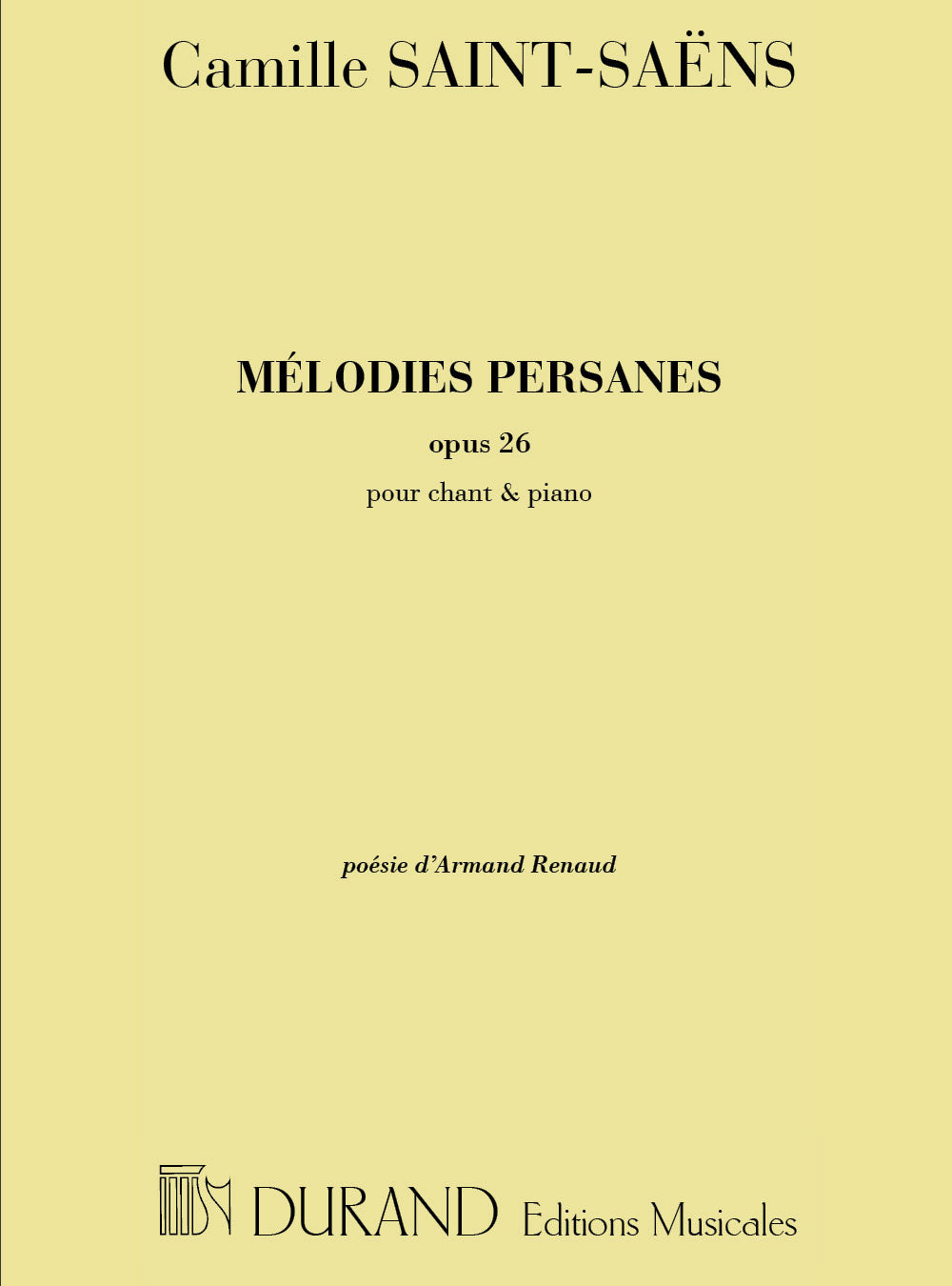 Durand SAINT SAENS C. - MELODIES PERSANES OP 26 - VOIX TENOR OU CONTRALTO ET PIANO
