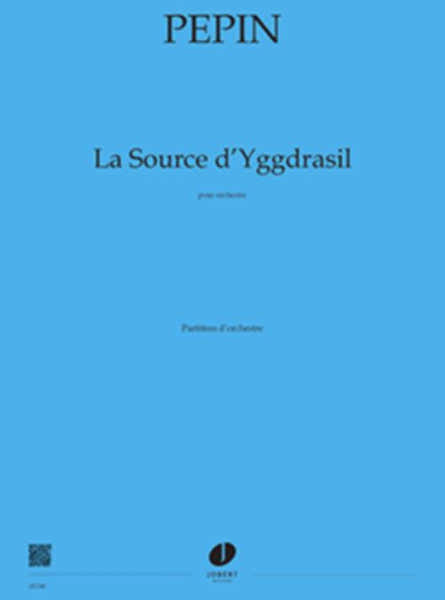 Jobert Pepin - La Source D'yggdrasil - Orchestre