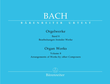 J.S. - Orgelwerke Vol.8 Bearbeitungen Fremder Werke - Orgue